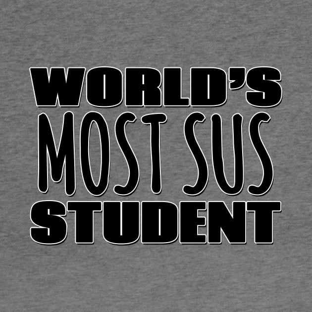 World's Most Sus Student by Mookle